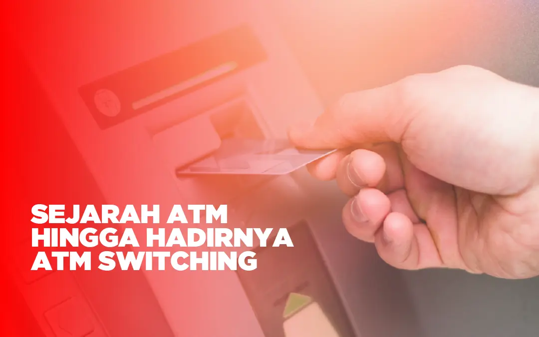 Sejarah ATM Hingga Hadirnya ATM Switch