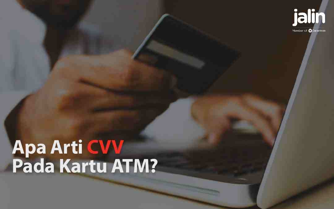 Apa Arti CVV pada Kartu ATM?